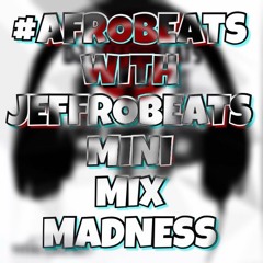 #FTP Mini Afro Madness [Mixed by @Jeffrobeats]