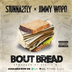 Jimmy wopo x Stunna2fly - Bout Bread