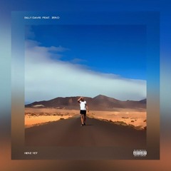 Here Yet Ft Zero (Prod By Josh Petruccio)