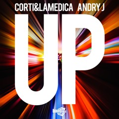 Corti & LaMedica, Andry J - UP (Soundcloud Preview)