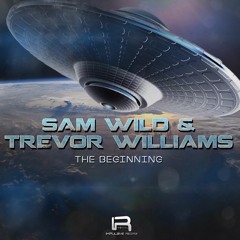 Trevor Williams & Sam Wild - The Beginning (OUT NOW)