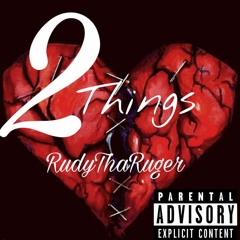 2Things X RudyThaRuger (Produced By #ayye_Taylormade)