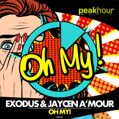 Exodus & Jaycen A'mour - Oh My! (OUT NOW) Support: CHUCKIE & UMMET OZCAN