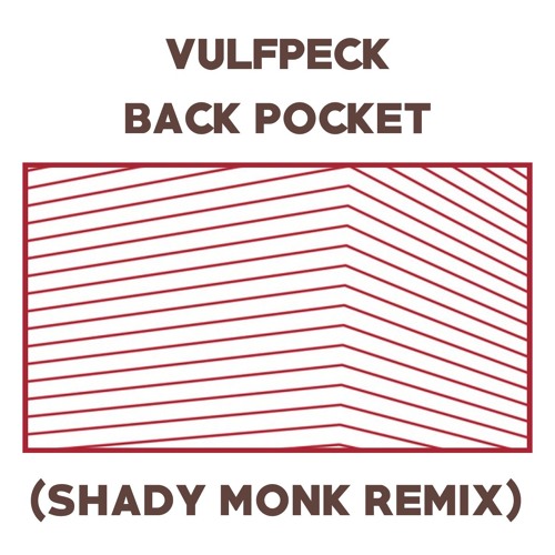 Vulfpeck - Back Pocket (Shady Monk Remix)