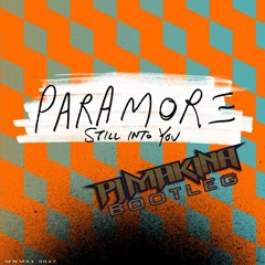 Paramore - Still Into You (PJ Makina Bootleg)(Free Download)