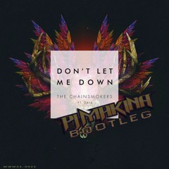The Chainsmokers feat. Daya - Don't Let Me Down (PJ Makina Bootleg) (Free Download)