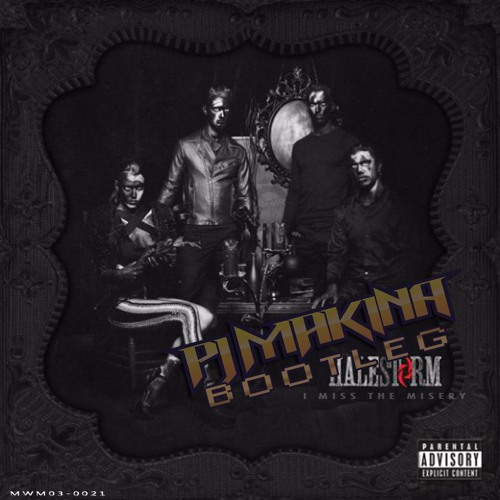 Halestorm - I Miss The Misery (PJ Makina Bootleg)(Free Download)