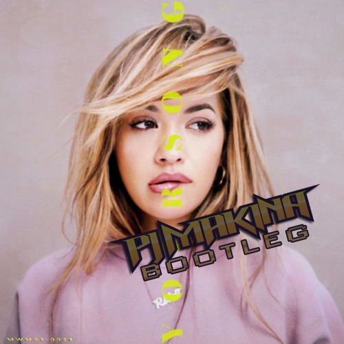 Rita Ora - Your Song (PJ Makina Bootleg)(Free Download)