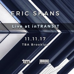 Live at inTRANSIT - TBA Brooklyn 11/11/17