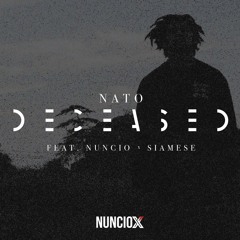 Deceased Ft Nuncio & Siamse