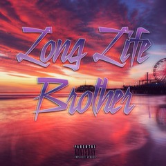 Long life bro