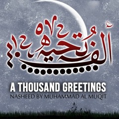A Thousand Greetings - Muhammad al Muqit