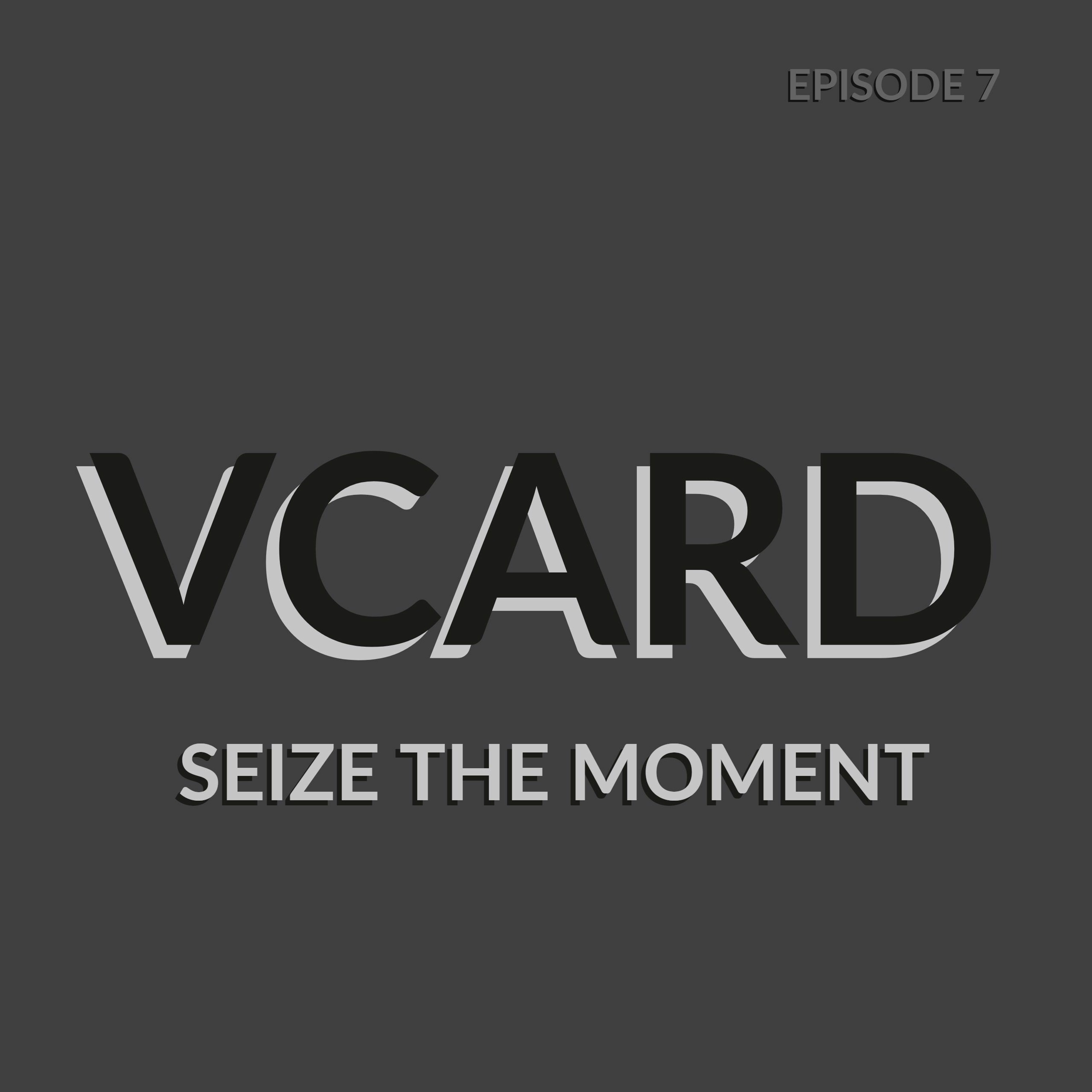 Episode 7: Seize The Moment episode artwork