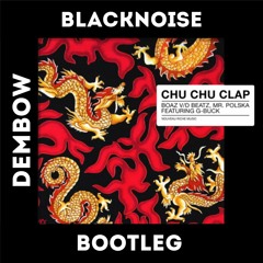Chu Chu Clap (BlackNoise Dembow Bootleg) [Trippin Premiere]
