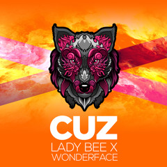 Lady Bee & Wonderface - Cuz