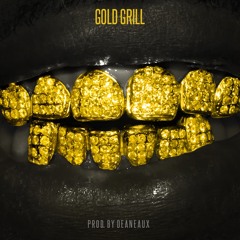 Gold Grill [prod. By Deaneaux]