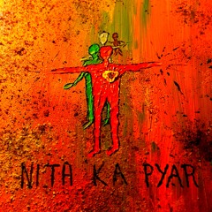Nith Ka Pyar - Lend Me Your Underbelly | Myrh