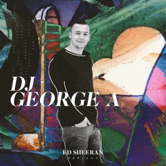 Ed Sheeran - Perfect (Dj George A Remix)(Extended)