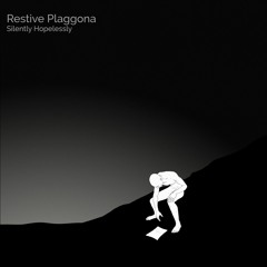 Restive Plaggona - Silently Hopelessly LP