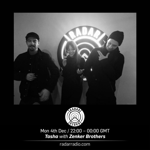 Radar Radio with special guests Zenker Brothers - 4th December 2017