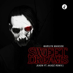 Marilyn Manson - Sweet Dreams (Kaon & Akadz Remix - Free Download)