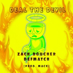 Deal The Devil (ft. DefMatch) [Prod. Mack]