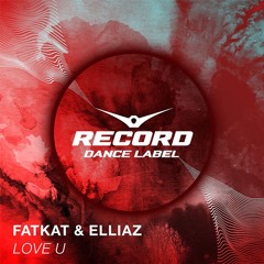 FatKat, Elliaz – Love U (Radio Edit)