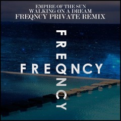 Empire Of The Sun - Walking On A Dream (FREQNCY Private Remix)*Supported by Don Diablo