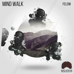 INSIDE #011 - Felow - Mind Walk (Original Mix)| FREE DOWNLOAD EM COMPRAR