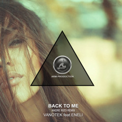 Vanotek  Feat. Eneli - Back To  Me (Andre  Rizo Remix)