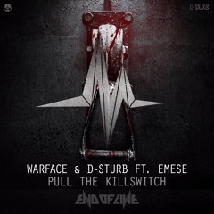 D-Sturb & Warface ft. Emese - Pull The Killswitch (Sevenage Flip)