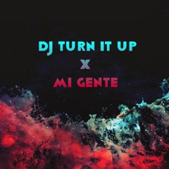 DJ Turn It Up X Mi Gente R3VAMP