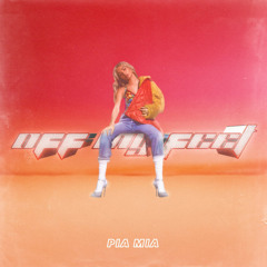 Pia Mia- Off My Feet