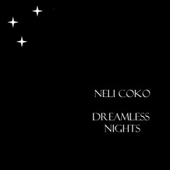 Neli CoKo - Dreamless Nights