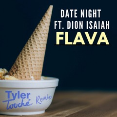 Flava ft. Dion Isaiah (Tyler Touché Mix)