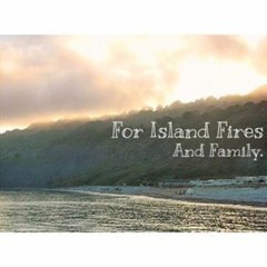 For Island Fires And Family