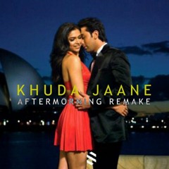 Bachna Ae Haseeno | Khuda Jaane (Aftermorning Remake)