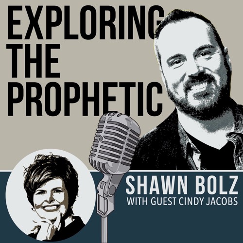 Stream Exploring the Prophetic With Shawn Bolz Guest Cindy Jacobs God