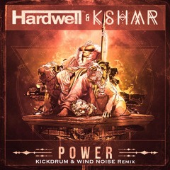 Hardwell & KSHMR- Power (Kickdrum & Wind Noise Remix)