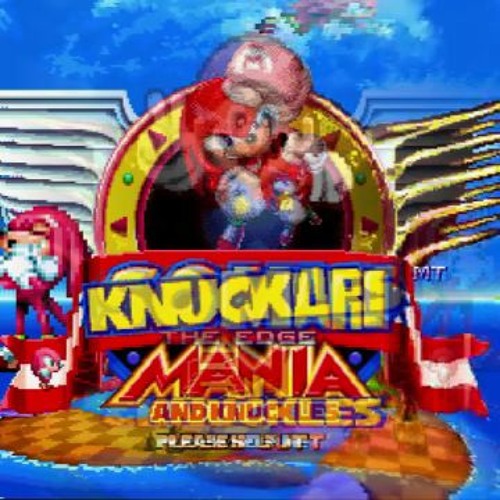 Stream "Knuckles Mania Repainted & Knuckles OST Pull Over. That Maki