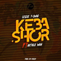 Leslie T-Swag-Kebashor ft. Article Wan(Prod. By Keezy)