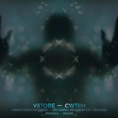 V3TORE - Cwtch (OUT NOW) [FMR ✖ Decoding Release]