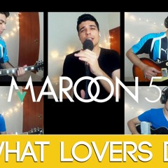 What Lovers Do - Maroon 5 ft. SZA (Cover)