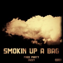 Free Party - Smokin Up a Bag (feat. Dizzy) (Prod. HighTribe)