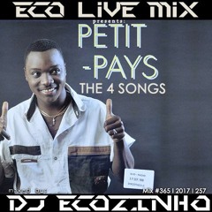 Petit Pays - The 4 Songs Mix 2017 - Eco Live Mix Com Dj Ecozinho