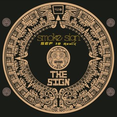 Smoke Sign - The Sign (Sef10 Remix)