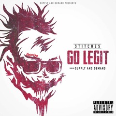 STITCHES - Go Legit #TMIGANG #FUCKAJOB