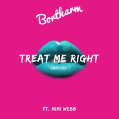 Bortharm - Treat Me Right (Ft. Mimi Webb)