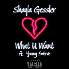 What U Want ft. Young Swerve