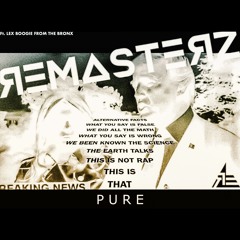 REMASTERZ Ft. LEX BOOGIE FROM THE BRONX - "PURE"